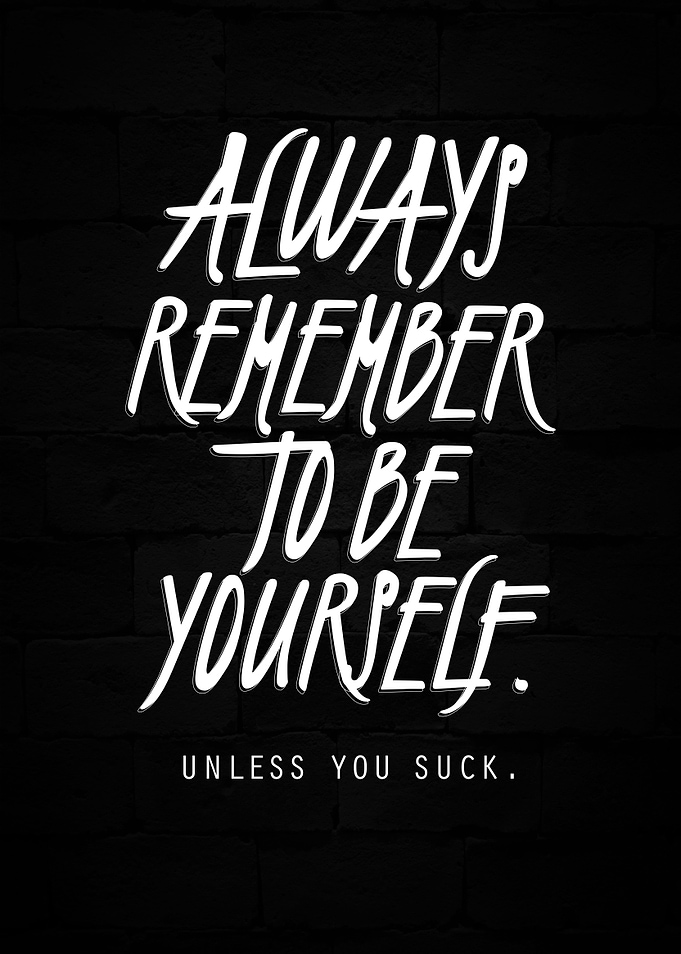 Remember to be yourself