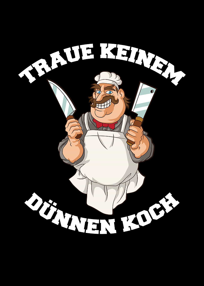 Traue Keinem Dnnen Koch
