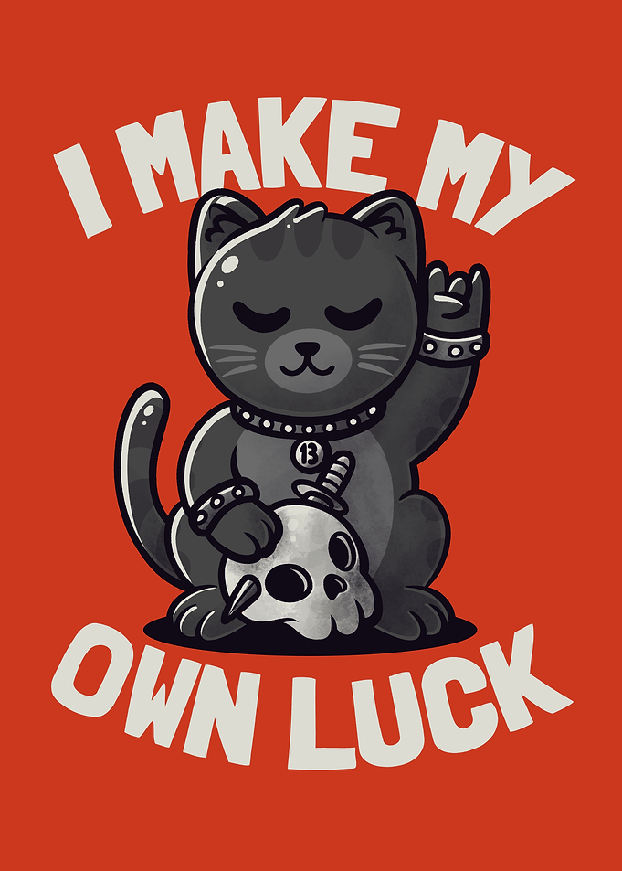 I Make My Own Luck