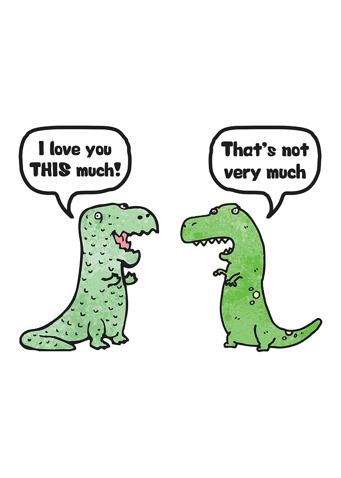 I Love You This Much TRex