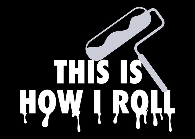 This Is How I Roll Painter