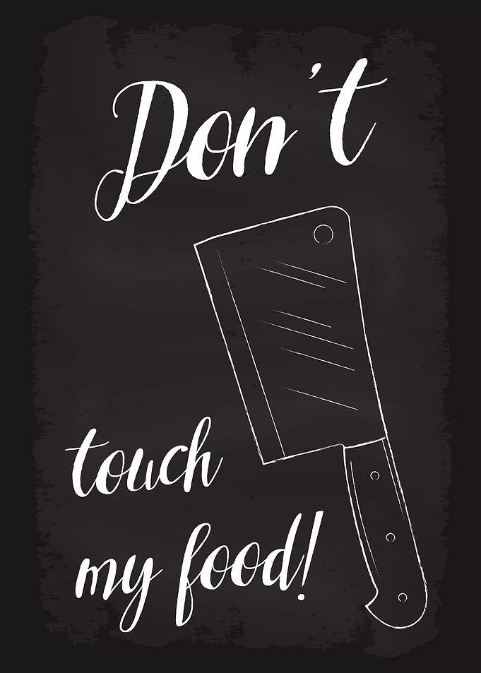 Dont touch my food