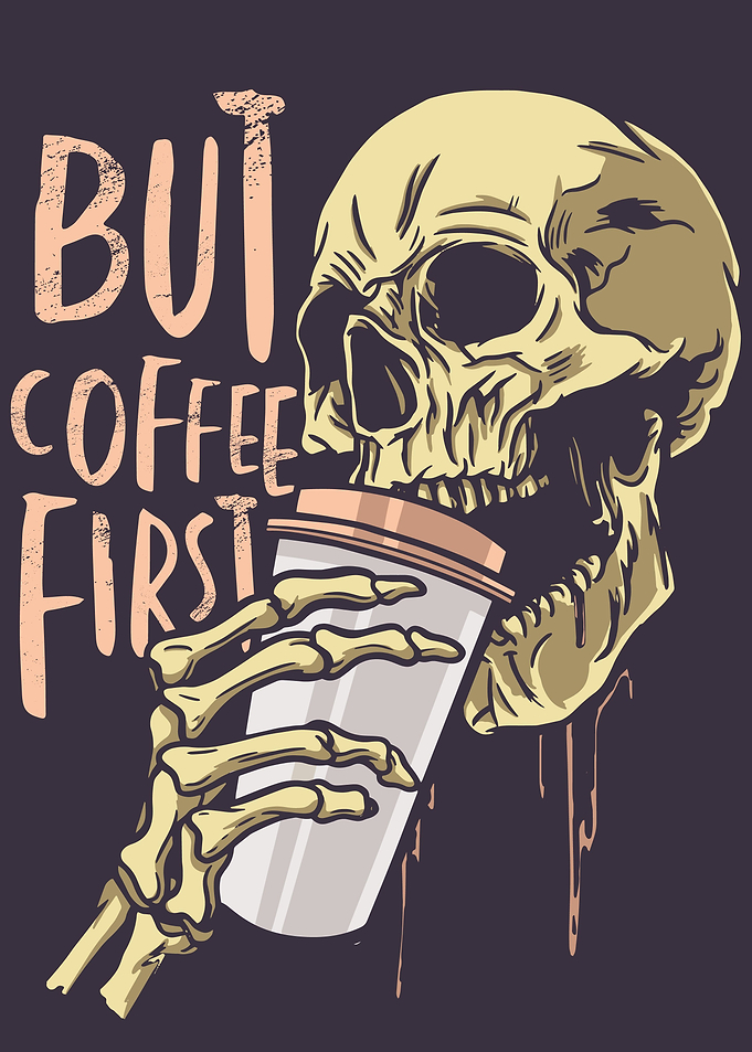 But Coffee first