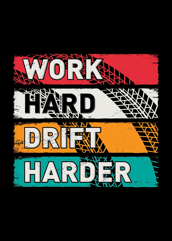 Work Hard Drift Harder
