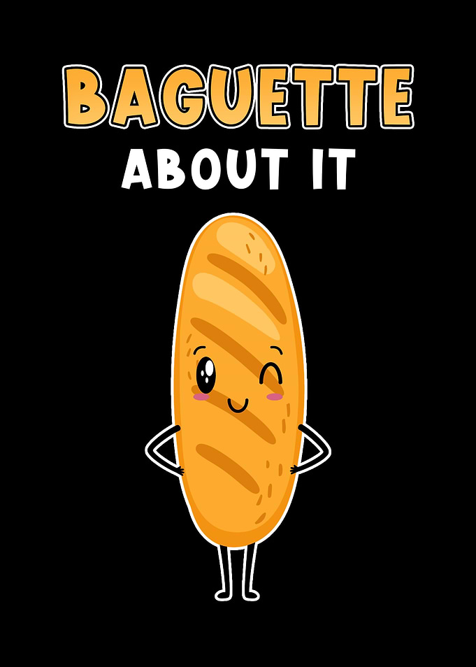 Baguette Bread Saying