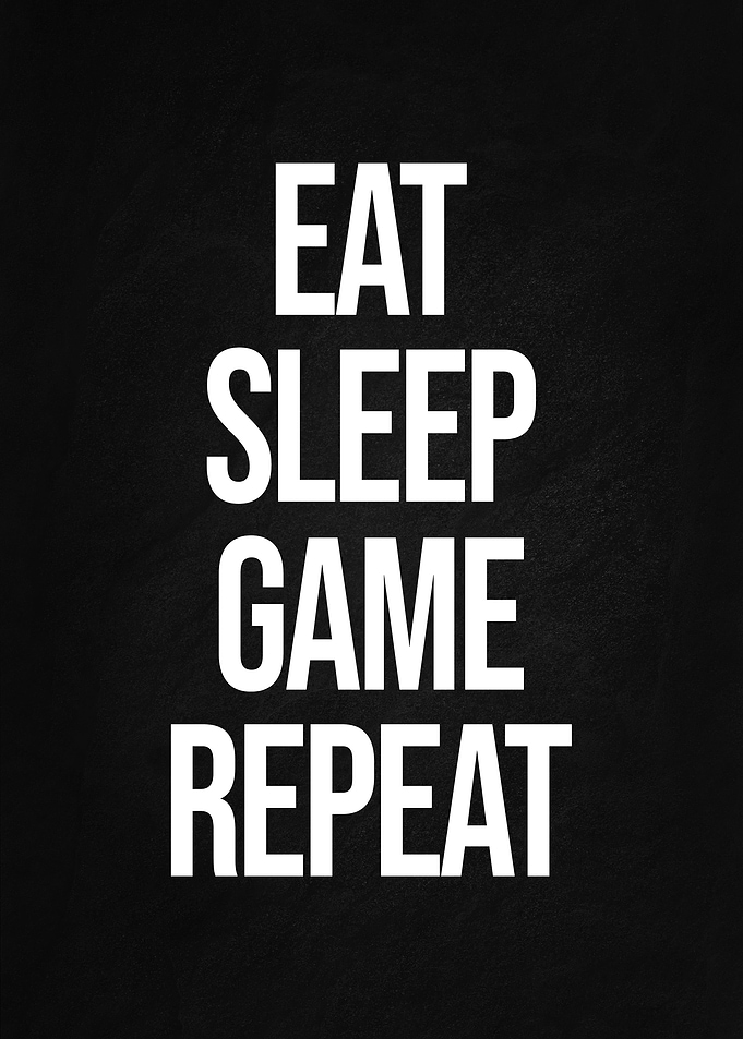 Eat Sleep Game Repeat