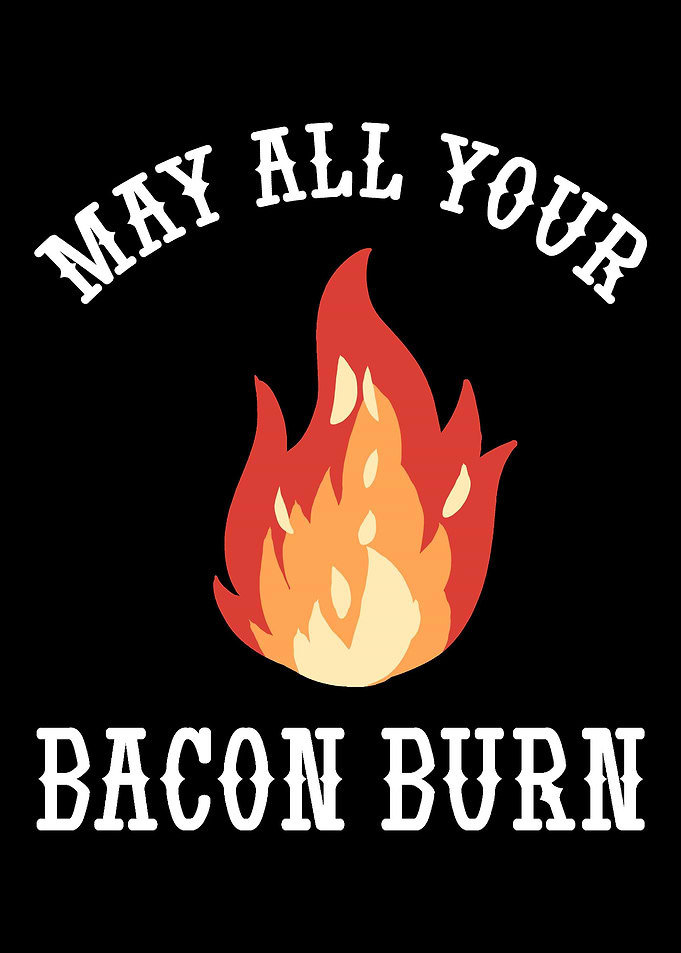 Bacon Burn Foodie and Cook