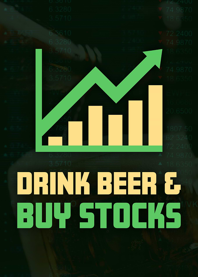 Drink Beer Buy Stocks