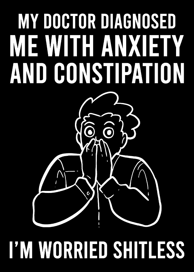 Worried Shitless Anxious a