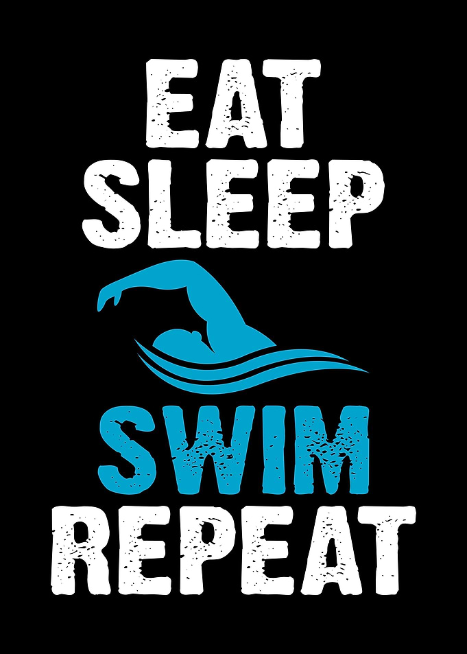 Eat Sleep Swim Repeat for