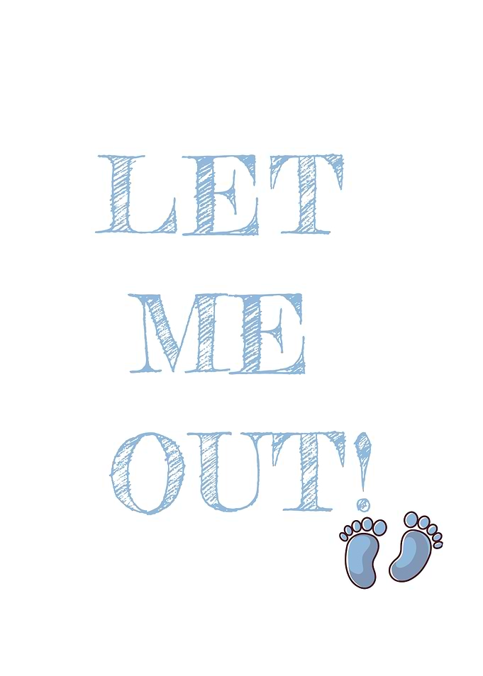 Let Me Out Baby Boy