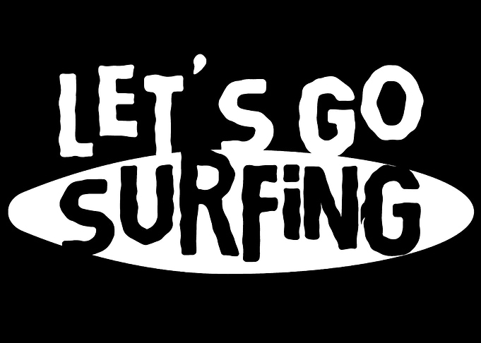 Lets go Surfing