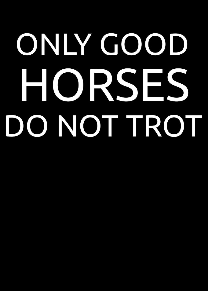 Only Good Horses Do Not