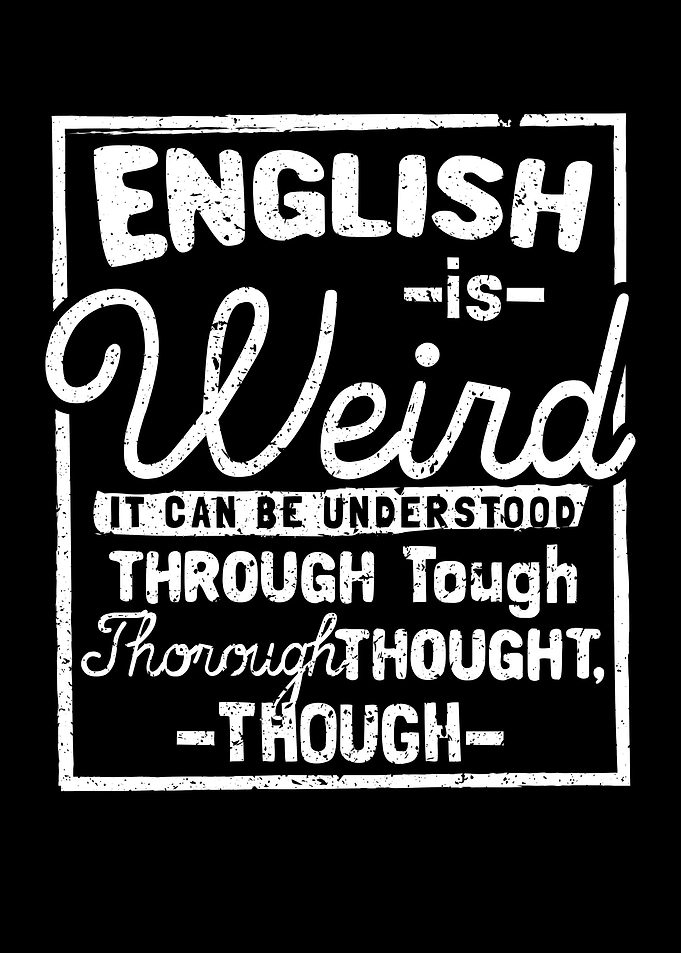 English Is Weird It Can Be