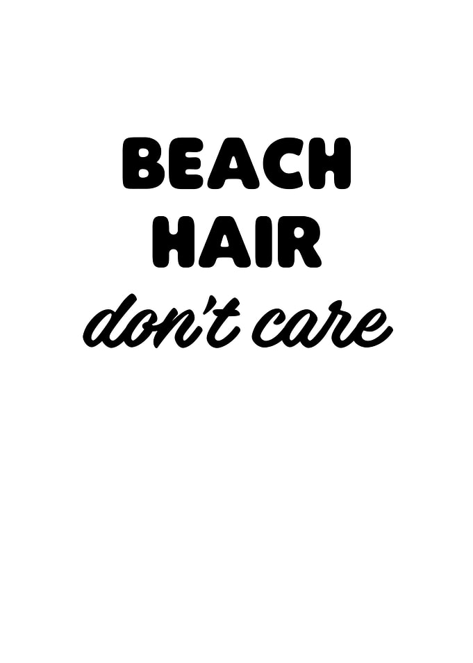 Beach Hair Dont Care