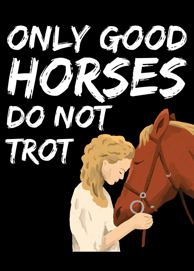 Only Good Horses Do Not