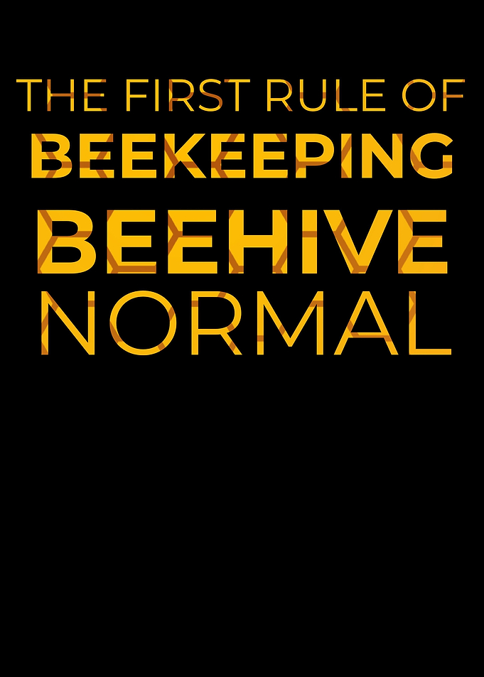 First Rule Of Beekeeping
