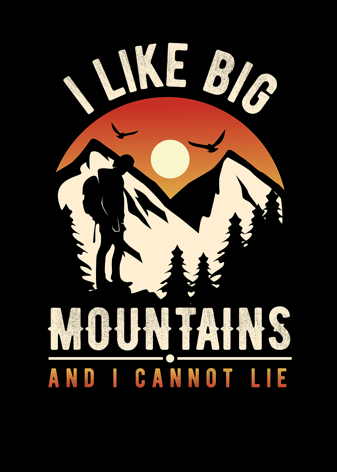 I Like Big Mountains And I