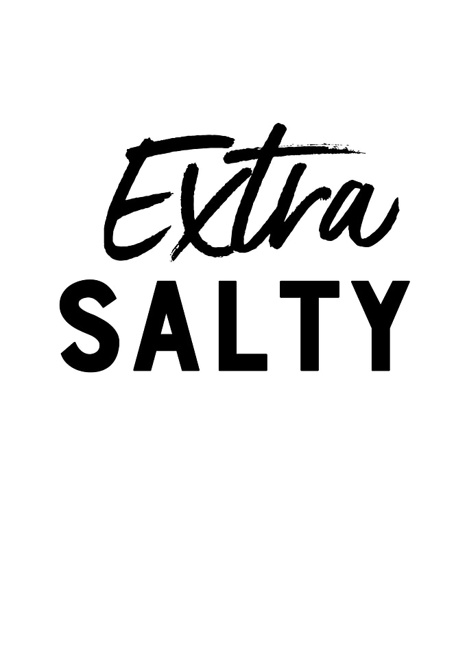 Extra Salty