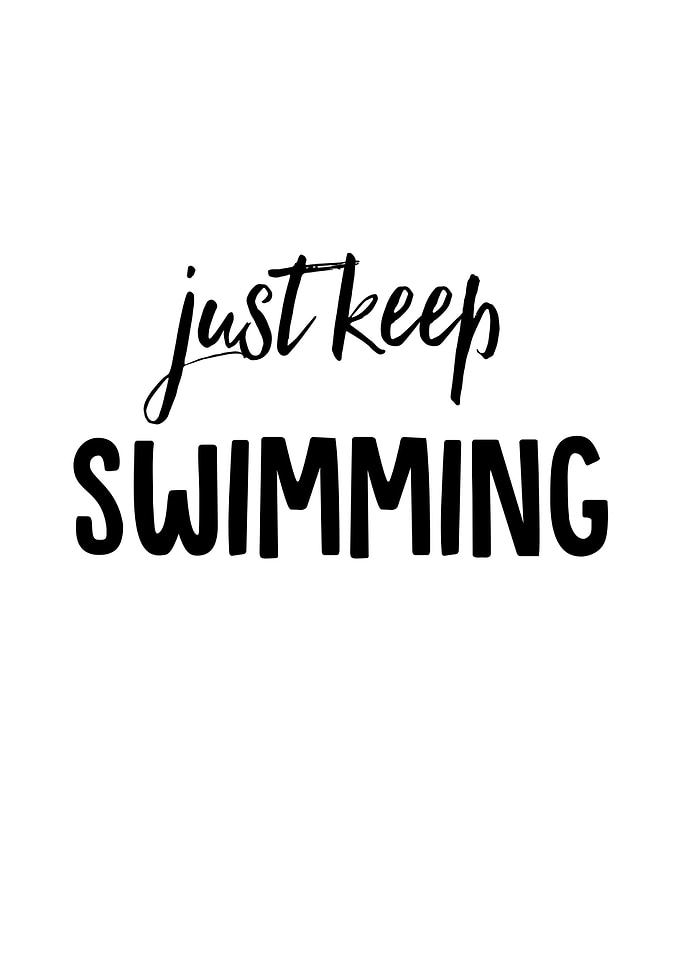 Just Keep Swimming