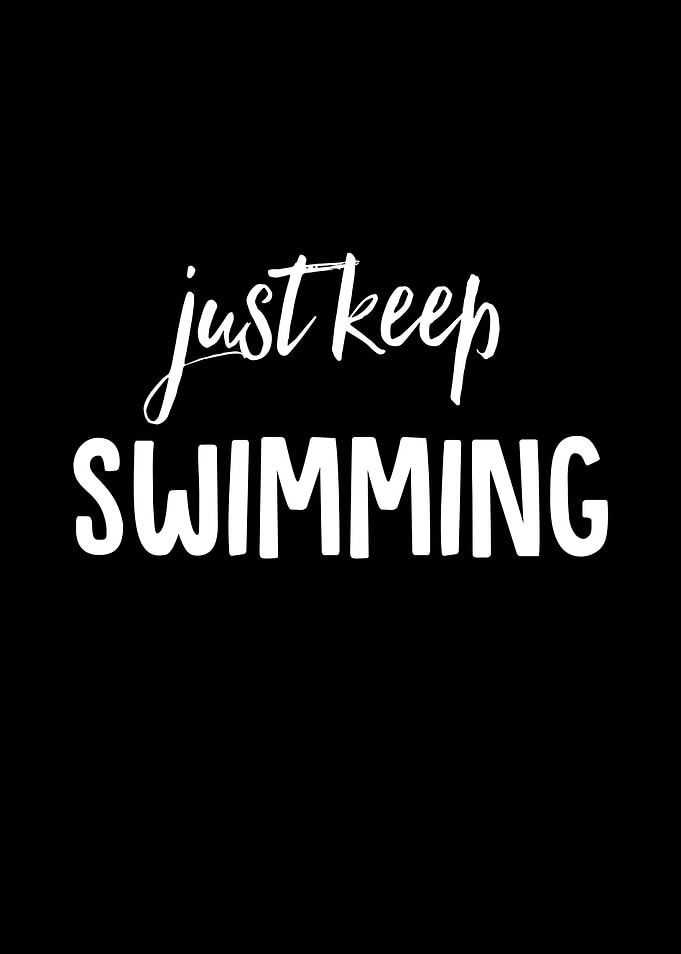 Just Keep Swimming