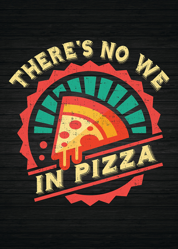 There Is No We In PIzza
