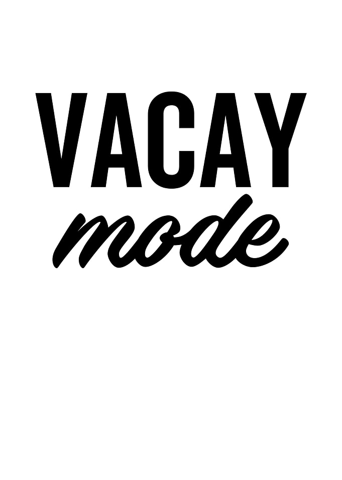 Vacay Mode