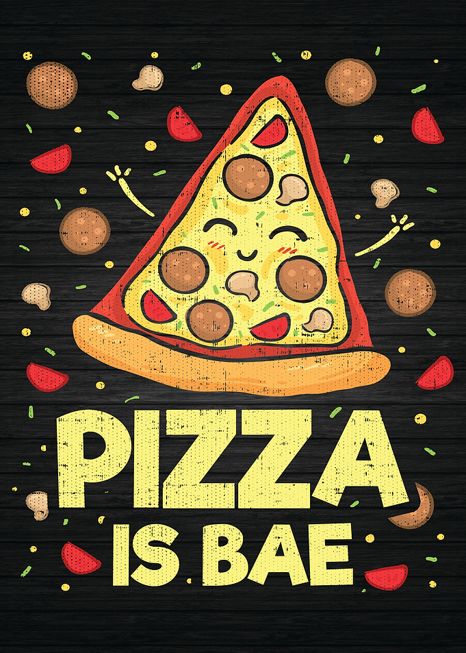 Pizza Is Bae