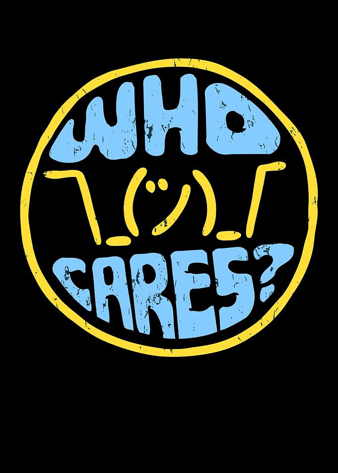 Who Cares Humor Sarcasm
