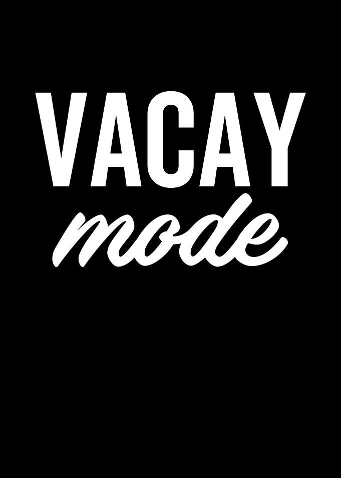 Vacay Mode