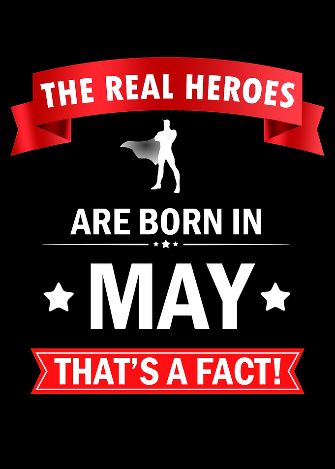 Heroes are born in May