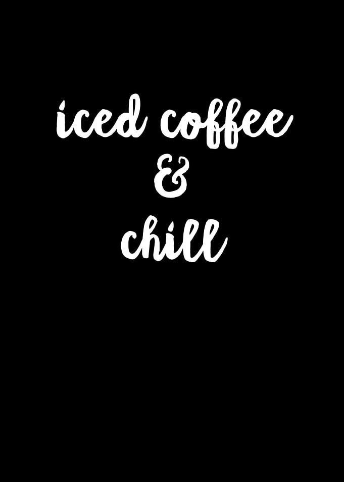 Iced Coffee And Chill