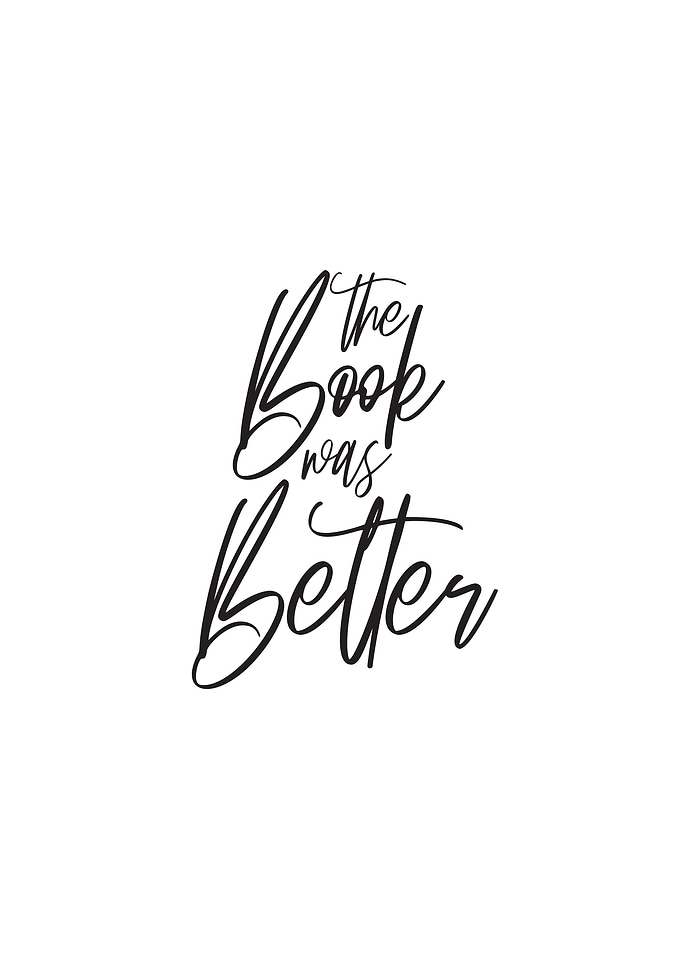 The Book Was Better