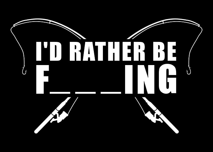 Id rather be fishing