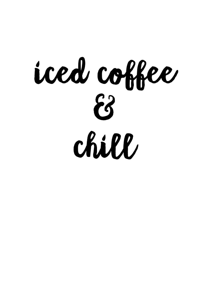 Iced Coffee And Chill