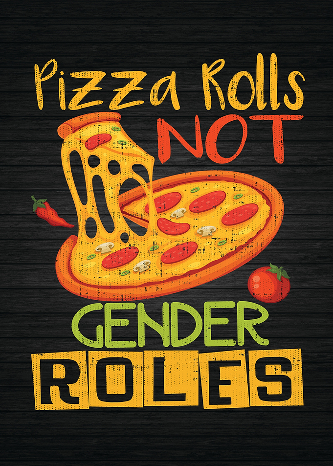 Pizza Rolls Gender Roles