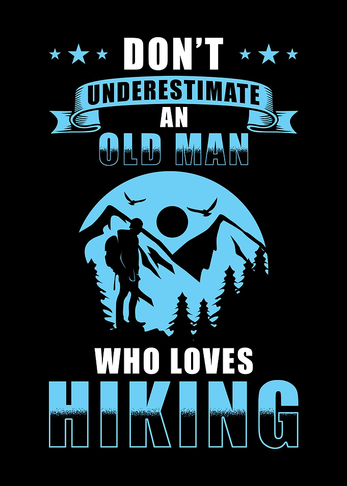 Hiking old Man Saying
