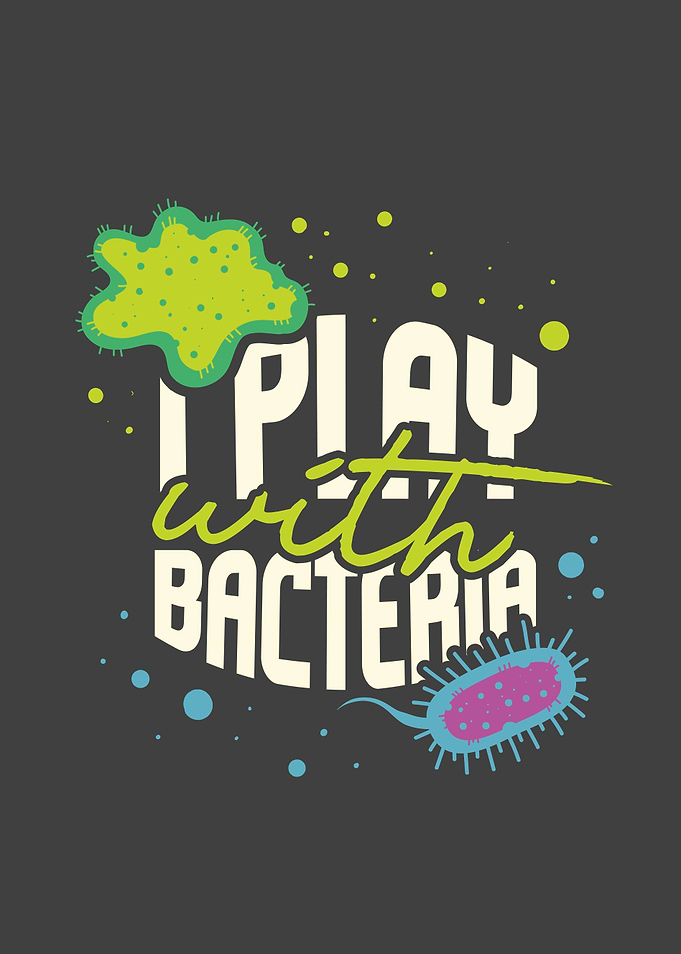 I Play With Bacteria Funny