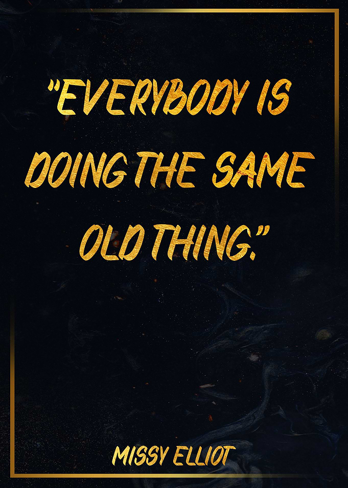 MISSY ELLIOT Quote