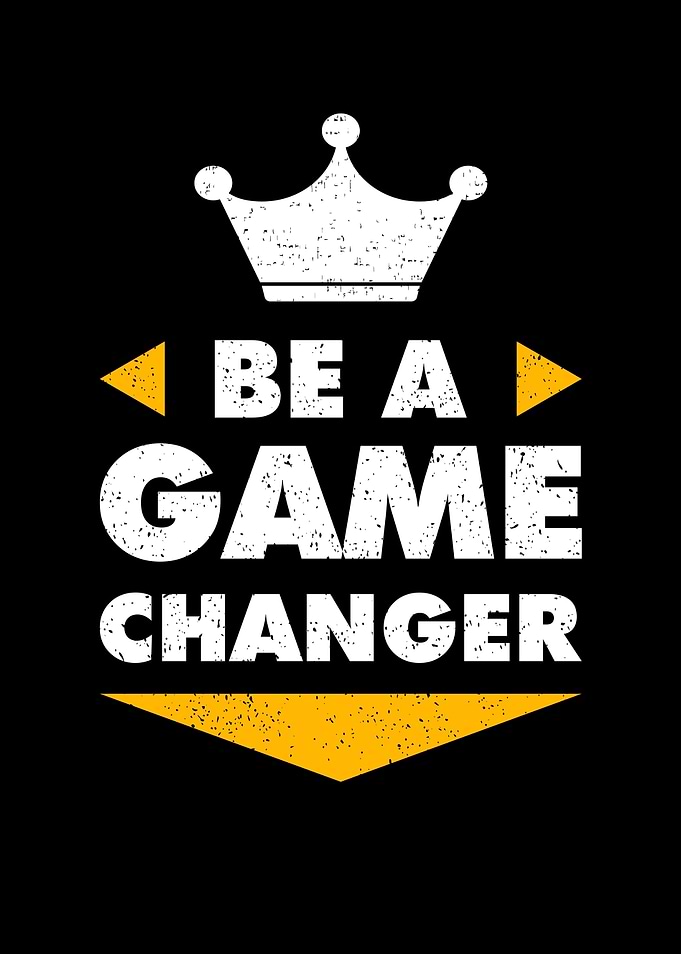 Be A Game Changer