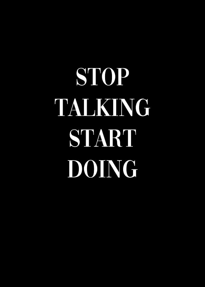 Stop Talking Start Doing