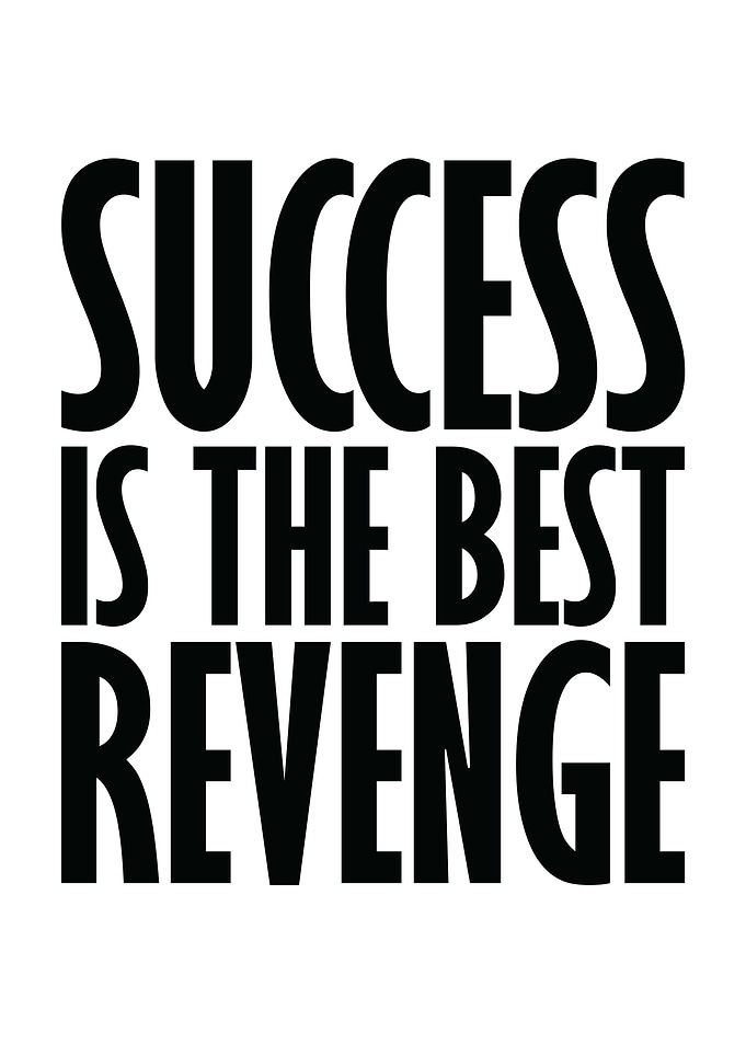 Success Is Best Revenge