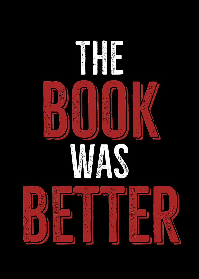 The Book Was Better
