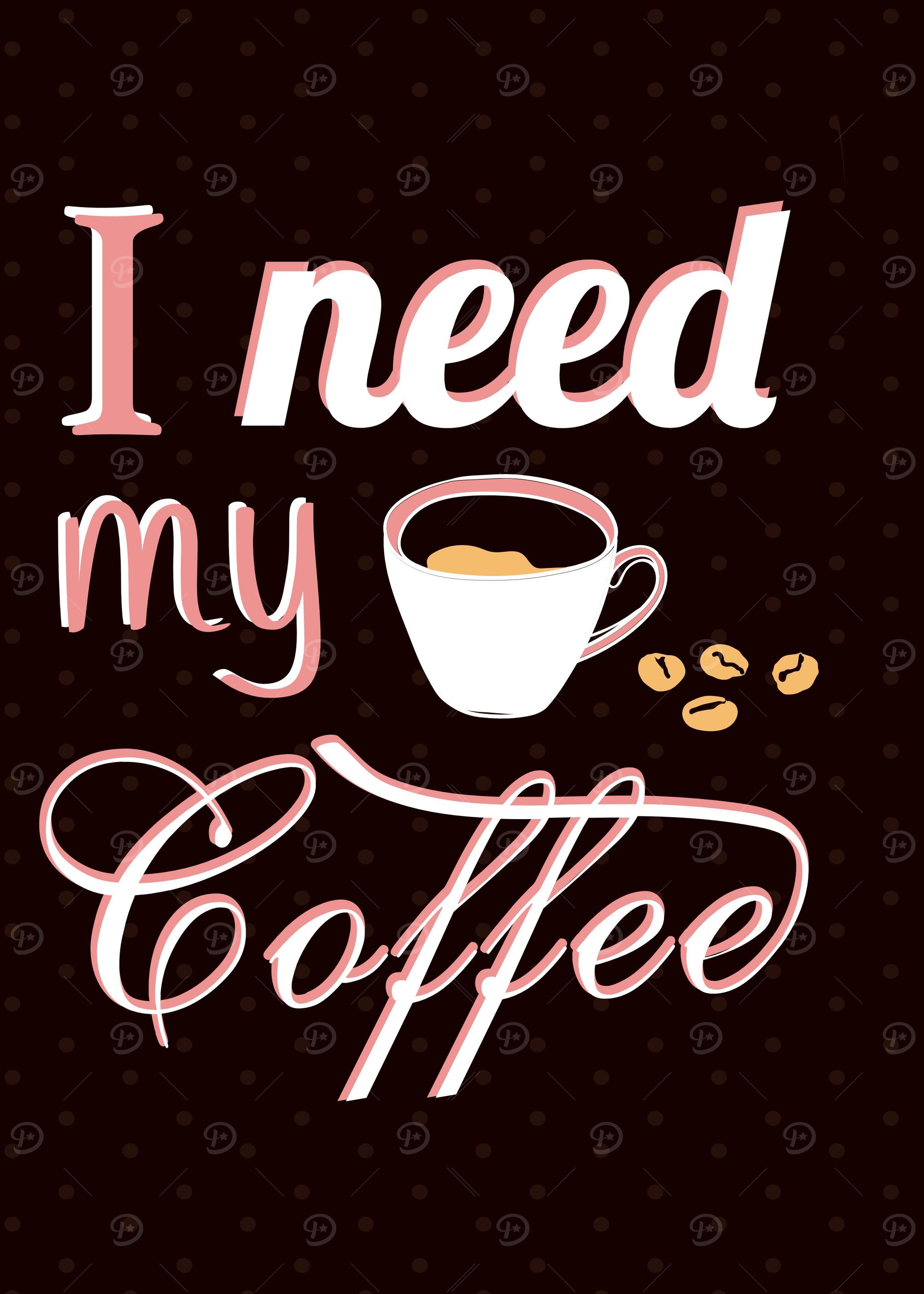 I need my Coffee