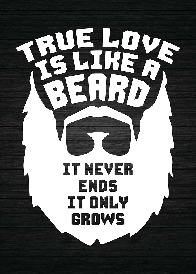 True Love Is Like A Beard