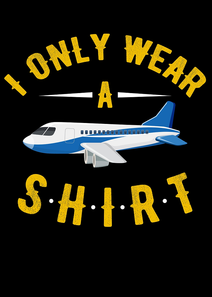 I Only Wear A Shirt