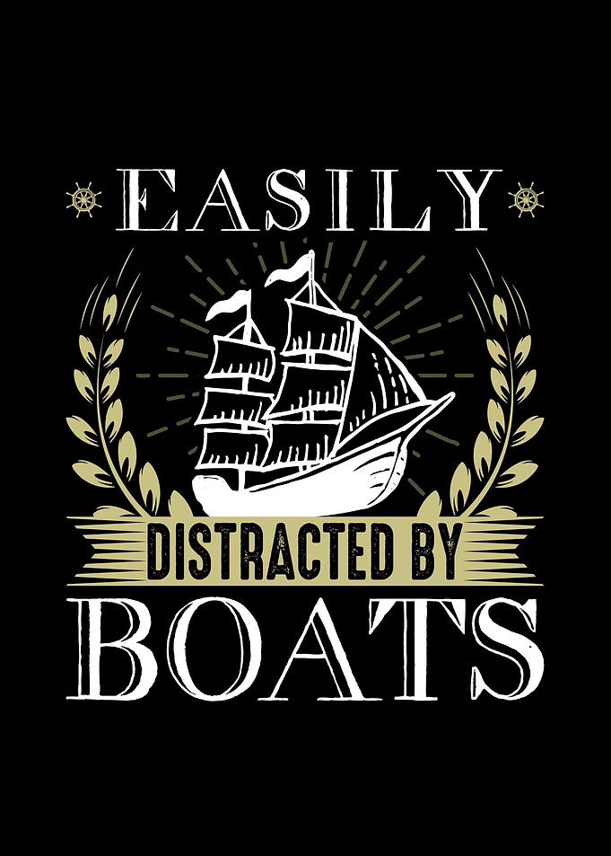 Easily Distracted By Boats