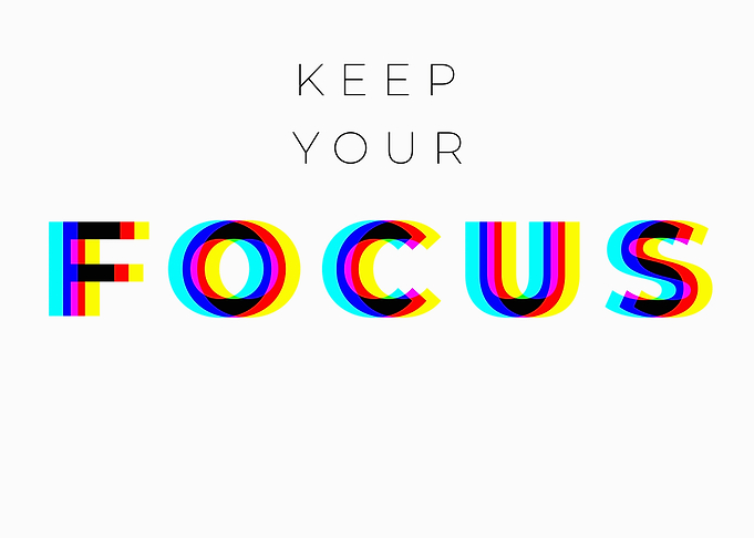 Keep Your Focus