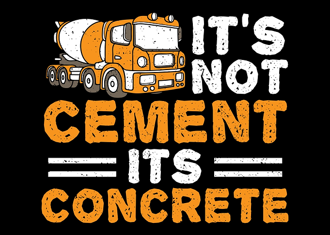 Its Not Cement Its Concre