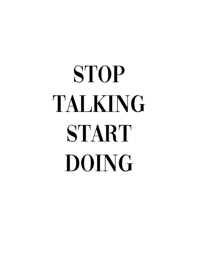 Stop Talking Start Doing